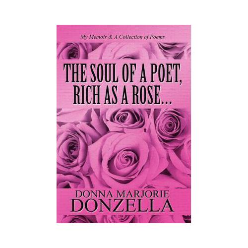 【预订】the soul of a poet, rich as a rose.: my memoir & a