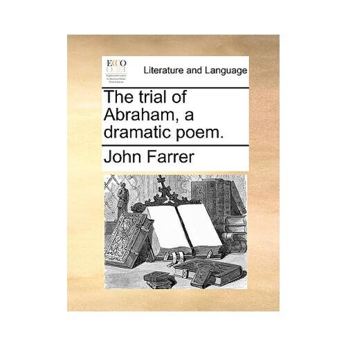 【预订】the trial of abraham, a dramatic poem. 9781140654124