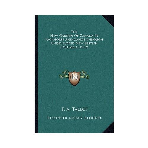 【预订】the new garden of canada by packhorse and canoe throu