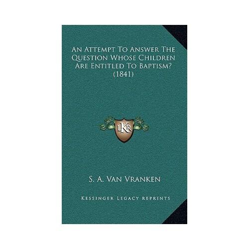 to answer the question whose children are entitled to baptism?
