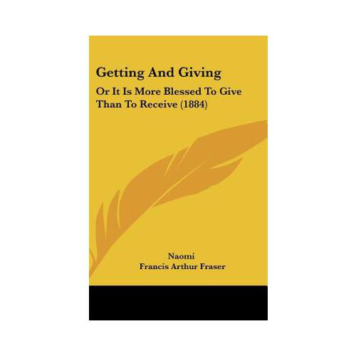 【预订】getting and giving: or it is more blessed to give than