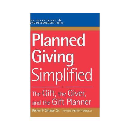 【预订】planned giving simplified:  the gift, the giver, and