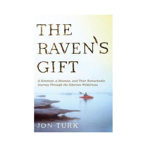 【预订】the ravens gift: a scientist, a shaman, and their