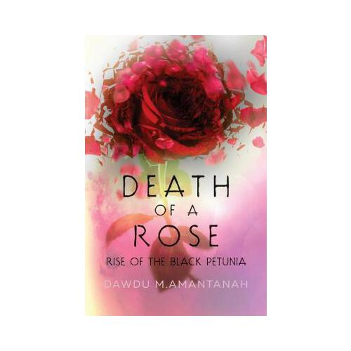 【预订】death of a rose rise of the black petunia