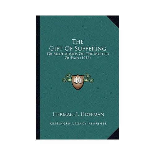 【预订】the gift of suffering: or meditations on the mystery of