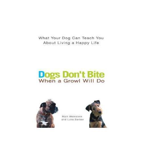 growl will do: what your dog can teach you about living a happy