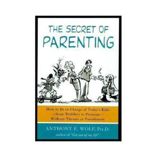 【预订】the secret of parenting: how to be in charge of