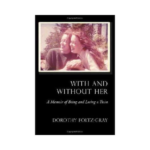 【预订】with and without her: a memoir of being and losing a