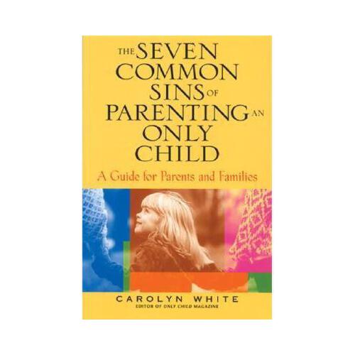 【预订】the seven common sins of parenting an only child: a