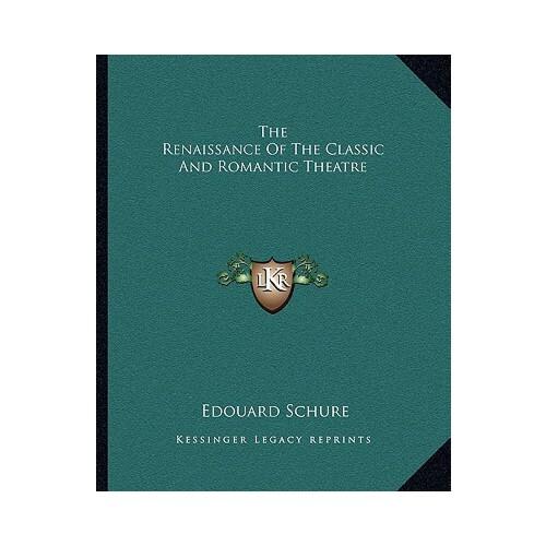 【预订】the renaissance of the classic and romantic theatre 9781