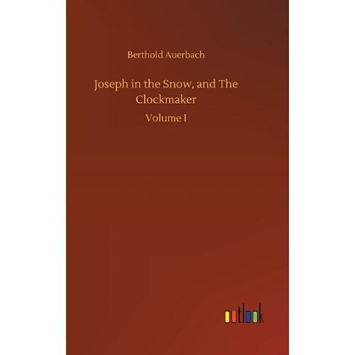 【按需印刷】joseph in the snow, and the clockmaker