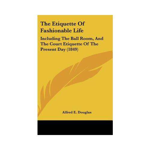 【预订】the etiquette of fashionable life: including the ball