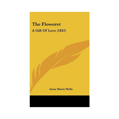 【预订】the floweret: a gift of love (1842) 9781162251073