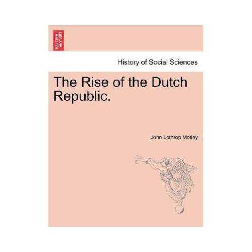 【预订】the rise of the dutch republic.