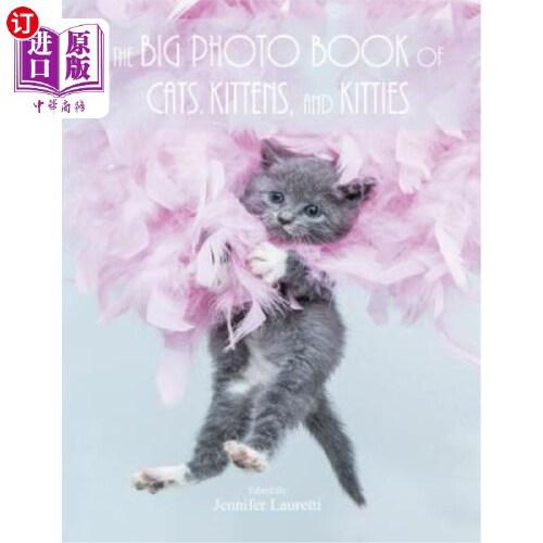 【中商海外直订】the big photo book of cats, kittens, and kitties