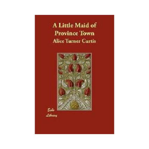 【预订】a little maid of province town