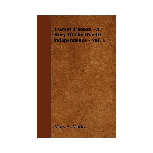 【预订】a great treason - a story of the war of independenc