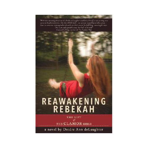 【预订】reawakening rebekah: the gift of the clamor girls