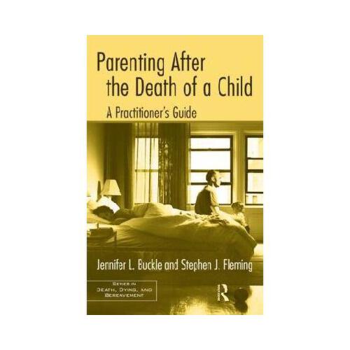 【预订】parenting after the death of a child: a practitioner