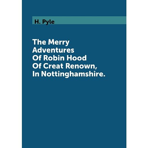 【按需印刷】the merry adventures of robin hood of creat renown