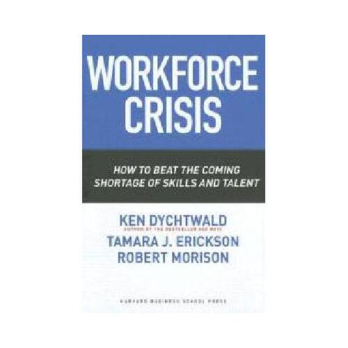 【预订】workforce crisis: how to beat the coming shortage of
