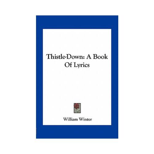 【预订】thistle-down: a book of lyrics 9781163708088